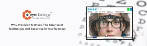 precision eyewear technology expertise balance